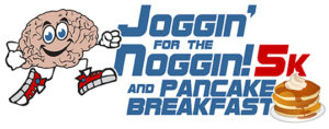 Joggin' for the Noggin! 5K and Pancake Breakfast